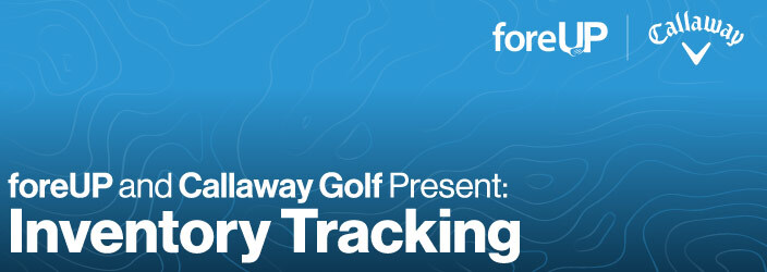 Callaway Golf and foreUP Announce Partnership Program in Inventory Tracking
