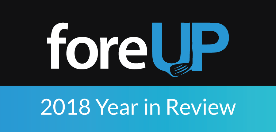 foreUP Software: 2018 In Review